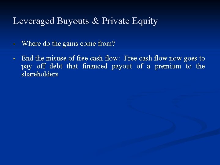 Leveraged Buyouts & Private Equity • Where do the gains come from? • End Leveraged Buyouts & Private Equity • Where do the gains come from? • End