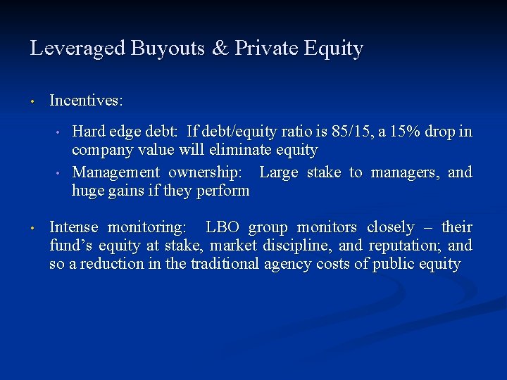 Leveraged Buyouts & Private Equity • Incentives: • • • Hard edge debt: If Leveraged Buyouts & Private Equity • Incentives: • • • Hard edge debt: If