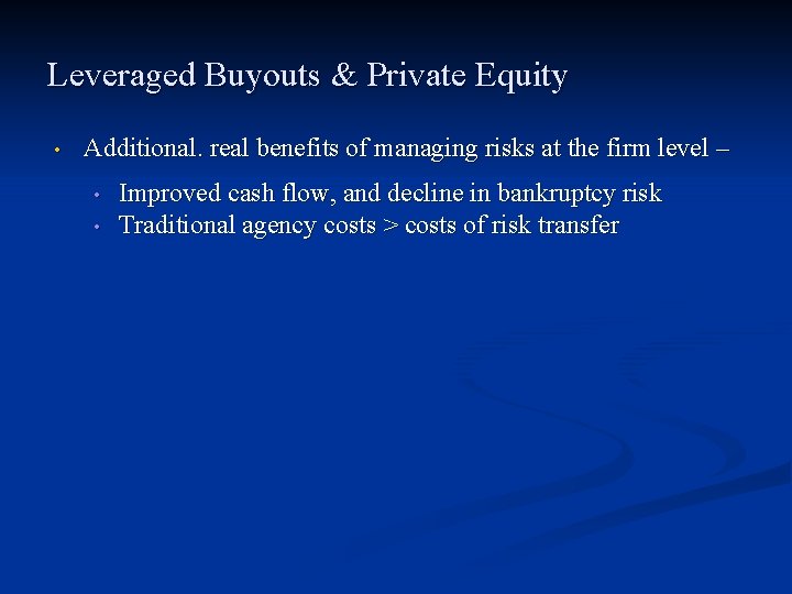 Leveraged Buyouts & Private Equity • Additional. real benefits of managing risks at the Leveraged Buyouts & Private Equity • Additional. real benefits of managing risks at the