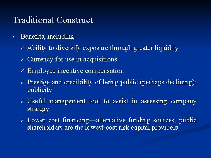 Traditional Construct • Benefits, including: ü Ability to diversify exposure through greater liquidity ü Traditional Construct • Benefits, including: ü Ability to diversify exposure through greater liquidity ü