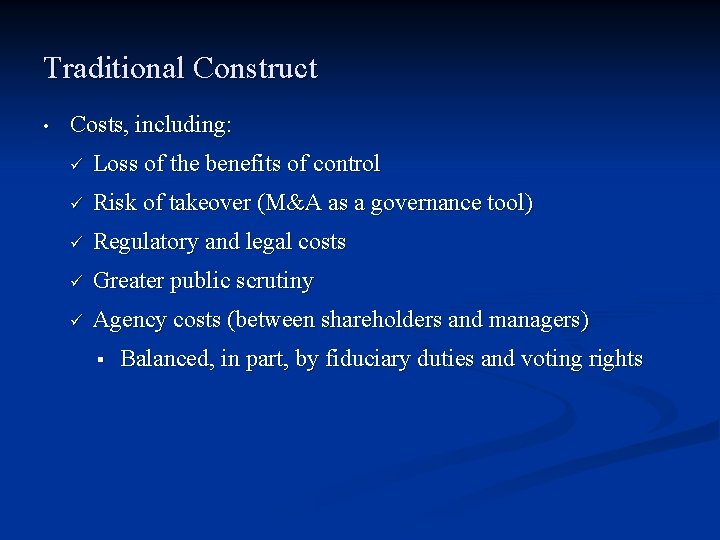 Traditional Construct • Costs, including: ü Loss of the benefits of control ü Risk Traditional Construct • Costs, including: ü Loss of the benefits of control ü Risk