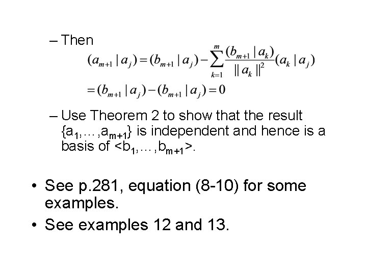 – Then – Use Theorem 2 to show that the result {a 1, …,