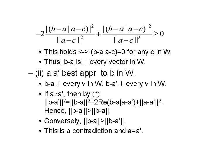  • This holds <-> (b-a|a-c)=0 for any c in W. • Thus, b-a