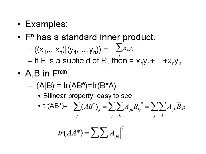  • Examples: • Fn has a standard inner product. – ((x 1, .