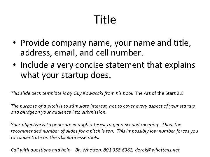 Title • Provide company name, your name and title, address, email, and cell number.