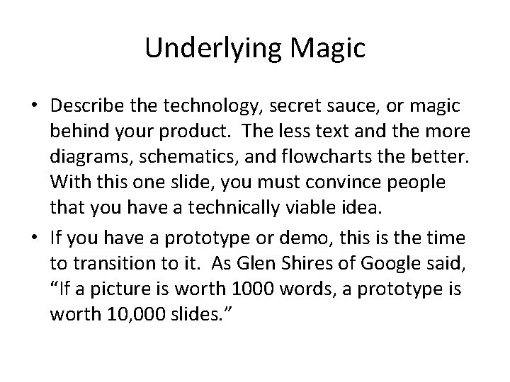 Underlying Magic • Describe the technology, secret sauce, or magic behind your product. The