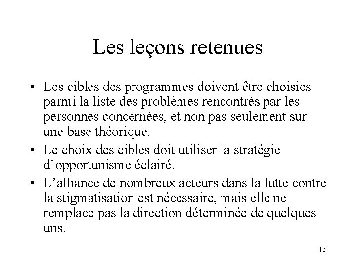 Les leçons retenues • Les cibles des programmes doivent être choisies parmi la liste