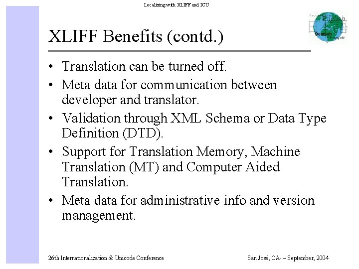 Localizing with XLIFF and ICU XLIFF Benefits (contd. ) • Translation can be turned