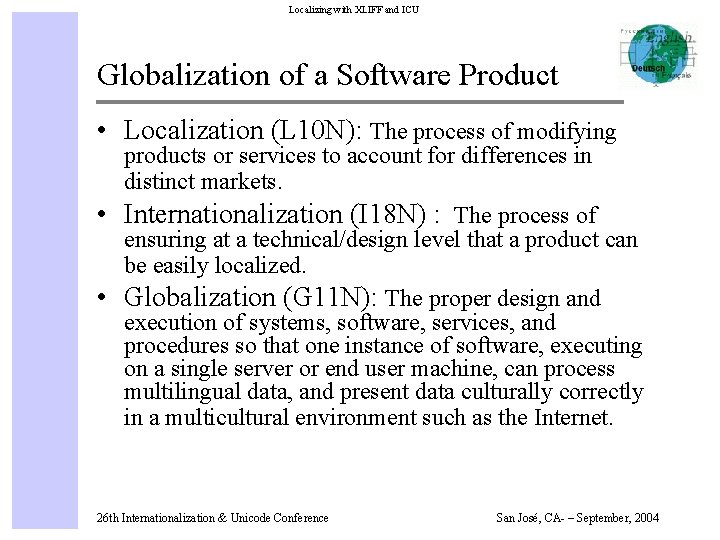 Localizing with XLIFF and ICU Globalization of a Software Product • Localization (L 10