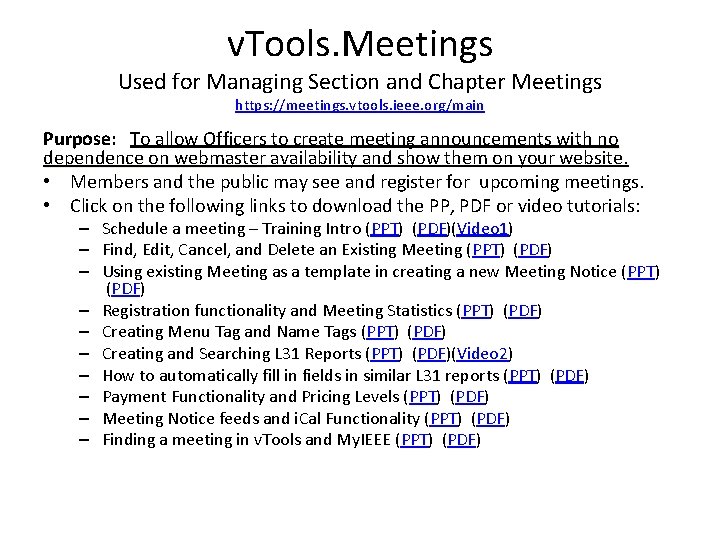v. Tools. Meetings Used for Managing Section and Chapter Meetings https: //meetings. vtools. ieee.