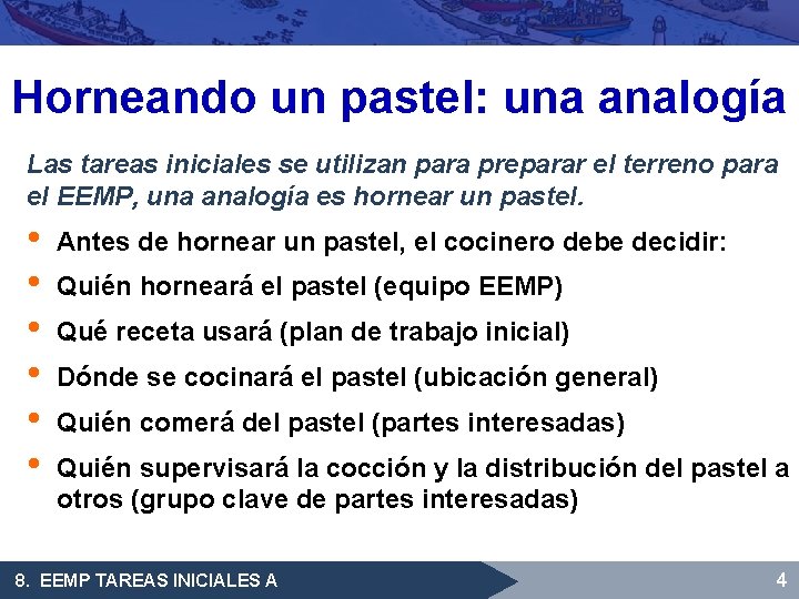 Horneando un pastel: una analogía Las tareas iniciales se utilizan para preparar el terreno
