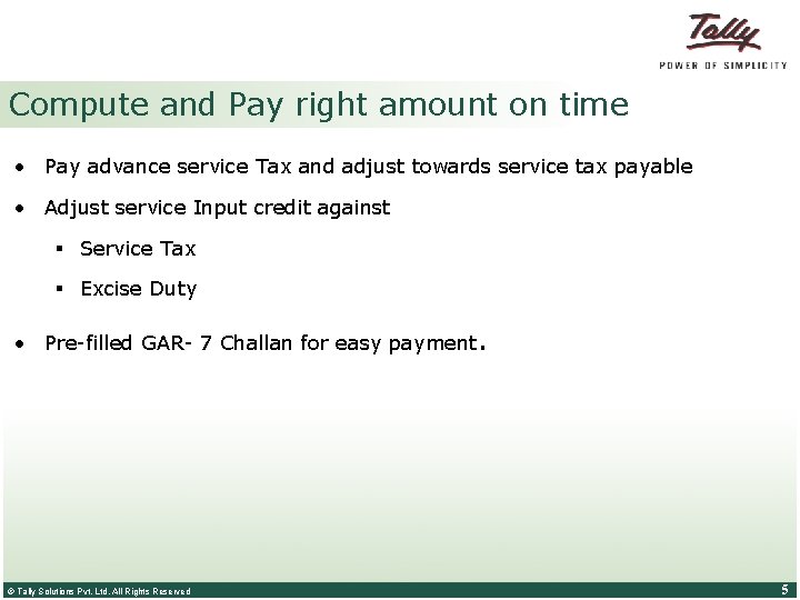 Compute and Pay right amount on time • Pay advance service Tax and adjust