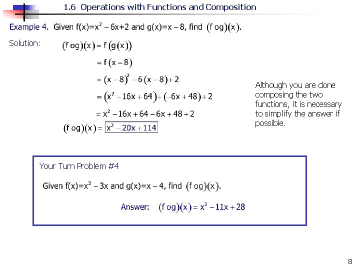 1. 6 Operations with Functions and Composition Solution: Although you are done composing the