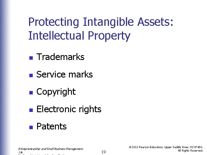 Protecting Intangible Assets: Intellectual Property n Trademarks n Service marks n Copyright n Electronic