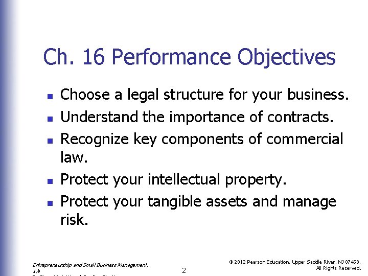 Ch. 16 Performance Objectives n n n Choose a legal structure for your business.
