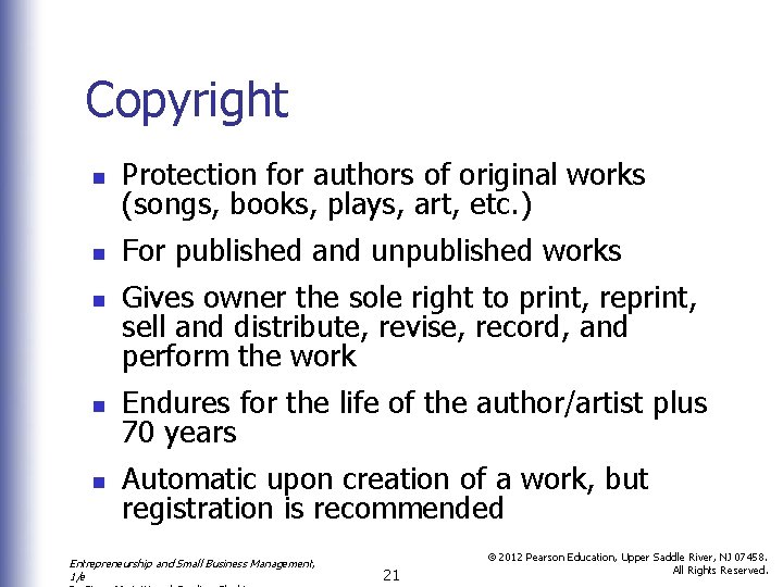 Copyright n Protection for authors of original works (songs, books, plays, art, etc. )