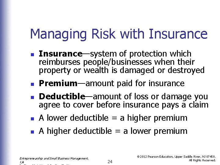 Managing Risk with Insurance n Insurance—system of protection which reimburses people/businesses when their property