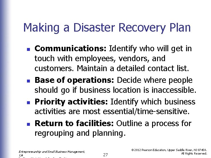 Making a Disaster Recovery Plan n n Communications: Identify who will get in touch