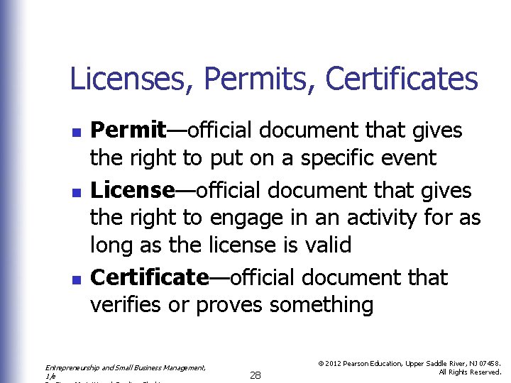 Licenses, Permits, Certificates n n n Permit—official document that gives the right to put