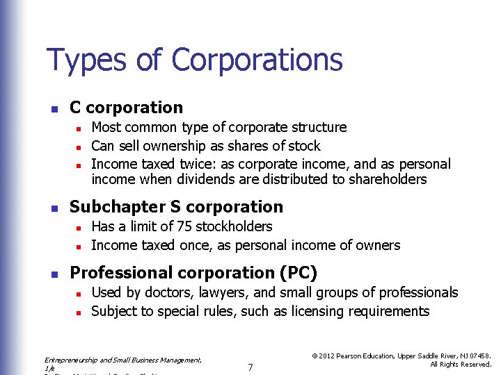 Types of Corporations n C corporation n n Subchapter S corporation n Most common