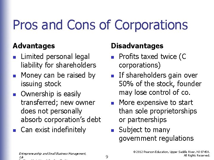 Pros and Cons of Corporations Advantages n n Disadvantages Limited personal legal liability for