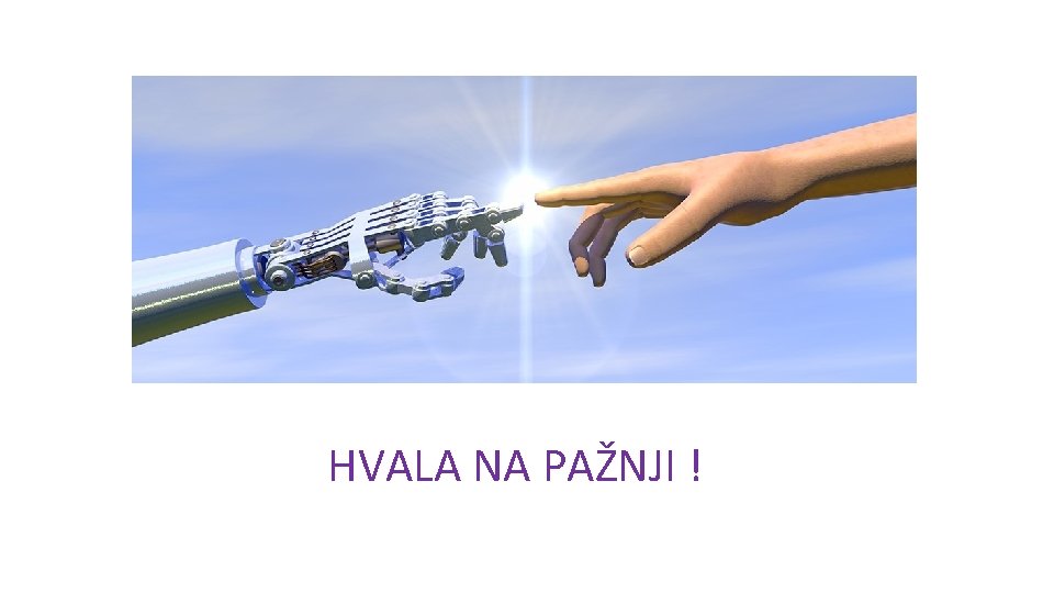 HVALA NA PAŽNJI ! 