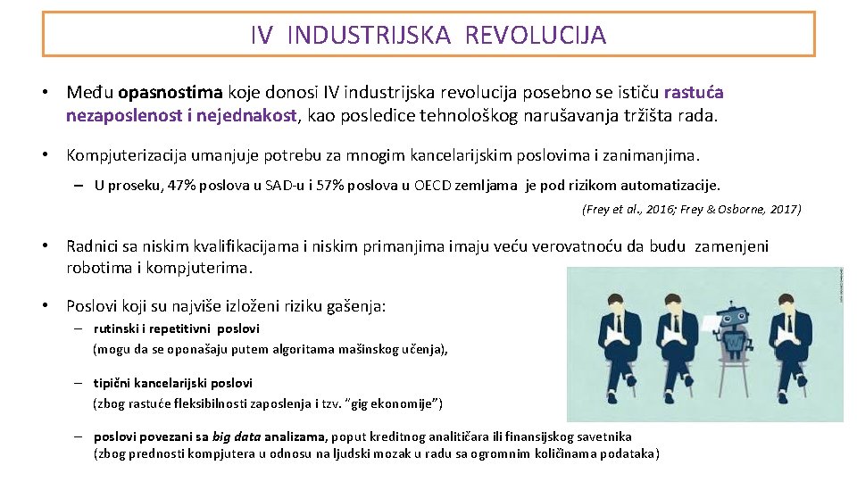 IV INDUSTRIJSKA REVOLUCIJA • Među opasnostima koje donosi IV industrijska revolucija posebno se ističu