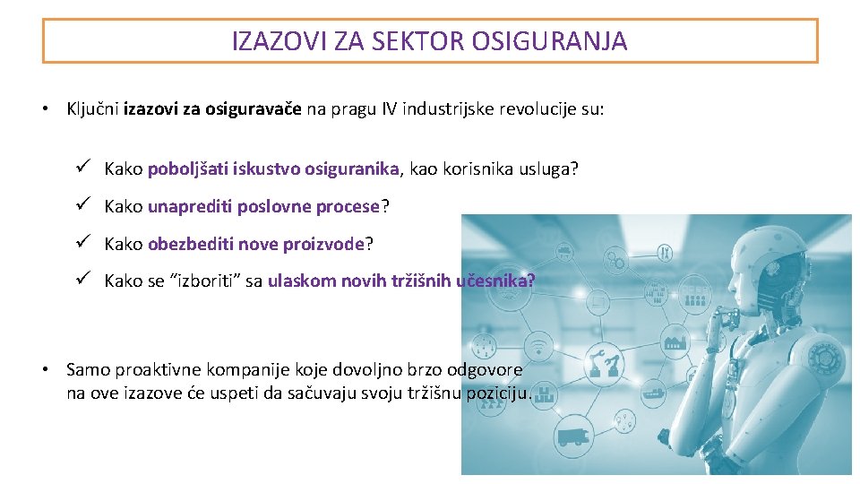 IZAZOVI ZA SEKTOR OSIGURANJA • Ključni izazovi za osiguravače na pragu IV industrijske revolucije