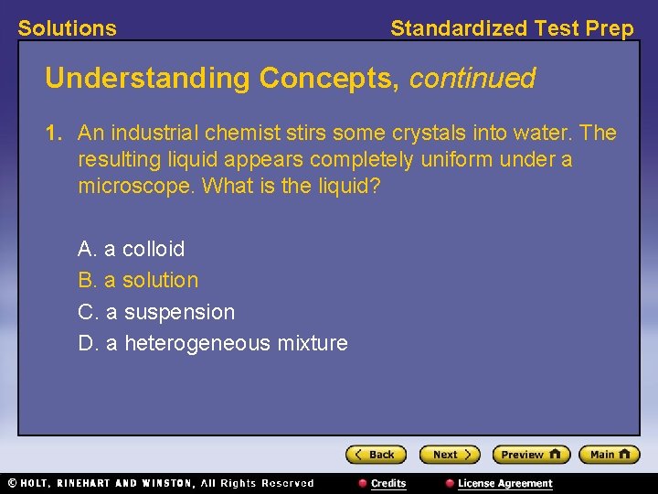 Solutions Standardized Test Prep Understanding Concepts, continued 1. An industrial chemist stirs some crystals Solutions Standardized Test Prep Understanding Concepts, continued 1. An industrial chemist stirs some crystals