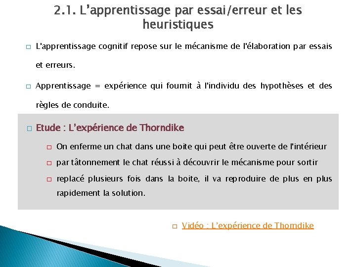 2. 1. L’apprentissage par essai/erreur et les heuristiques � L'apprentissage cognitif repose sur le