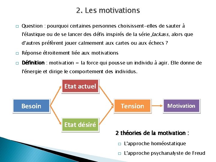 2. Les motivations � Question : pourquoi certaines personnes choisissent-elles de sauter à l'élastique