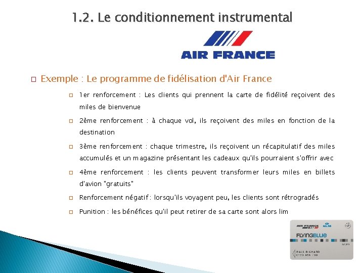 1. 2. Le conditionnement instrumental � Exemple : Le programme de fidélisation d'Air France