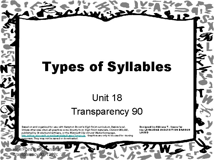 Types of Syllables Unit 18 Transparency 90 Based on and organized for use with