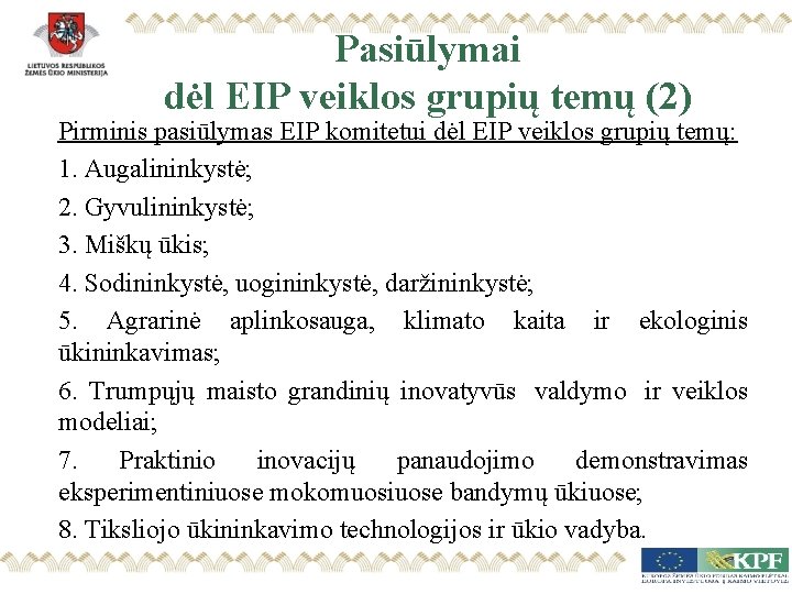 Pasiūlymai dėl EIP veiklos grupių temų (2) Pirminis pasiūlymas EIP komitetui dėl EIP veiklos