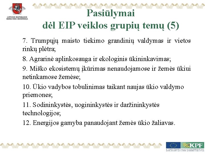 Pasiūlymai dėl EIP veiklos grupių temų (5) 7. Trumpųjų maisto tiekimo grandinių valdymas ir