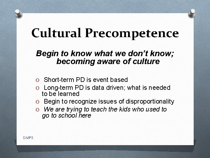 Cultural Precompetence Begin to know what we don’t know; becoming aware of culture O