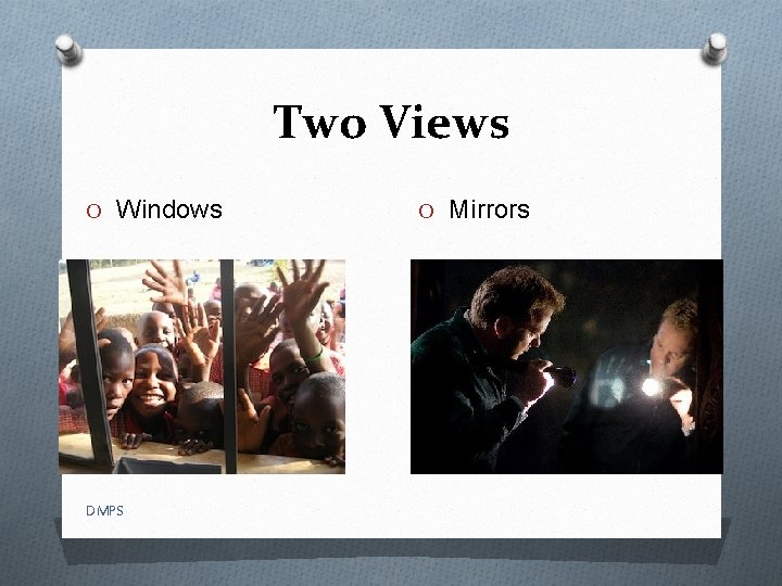 Two Views O Windows DMPS O Mirrors 