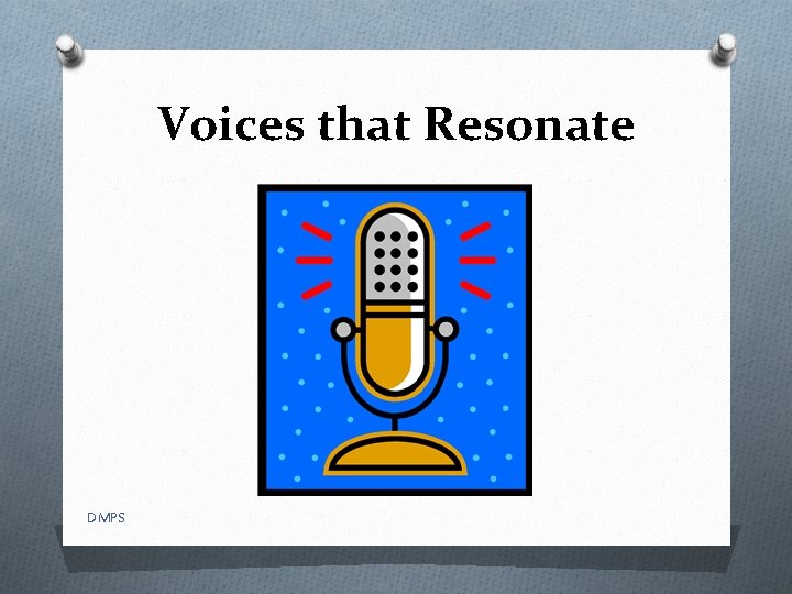 Voices that Resonate DMPS 