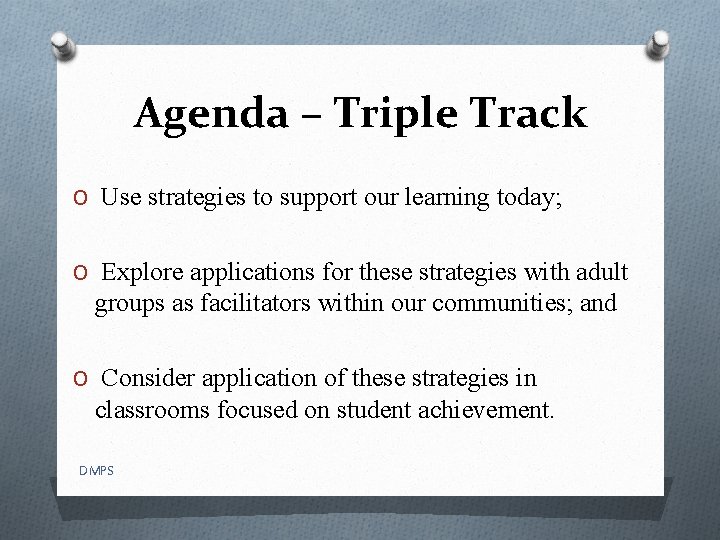 Agenda – Triple Track O Use strategies to support our learning today; O Explore
