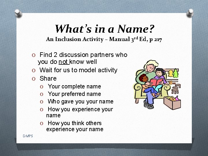 What’s in a Name? An Inclusion Activity – Manual 3 rd Ed, p 217
