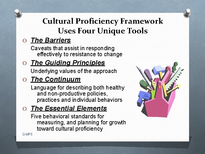 Cultural Proficiency Framework Uses Four Unique Tools O The Barriers Caveats that assist in