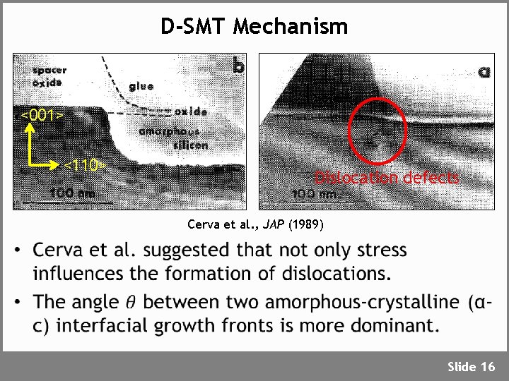 D-SMT Mechanism <<001> <<110> Dislocation defects Cerva et al. , JAP (1989) • Slide