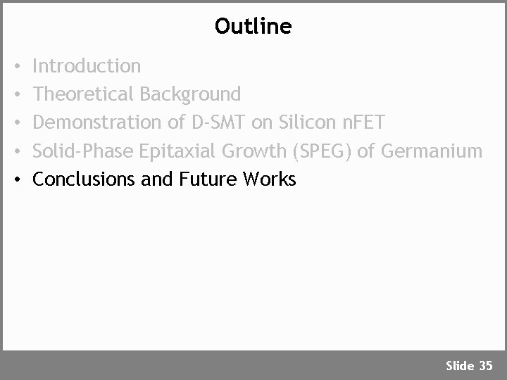 Outline • • • Introduction Theoretical Background Demonstration of D-SMT on Silicon n. FET
