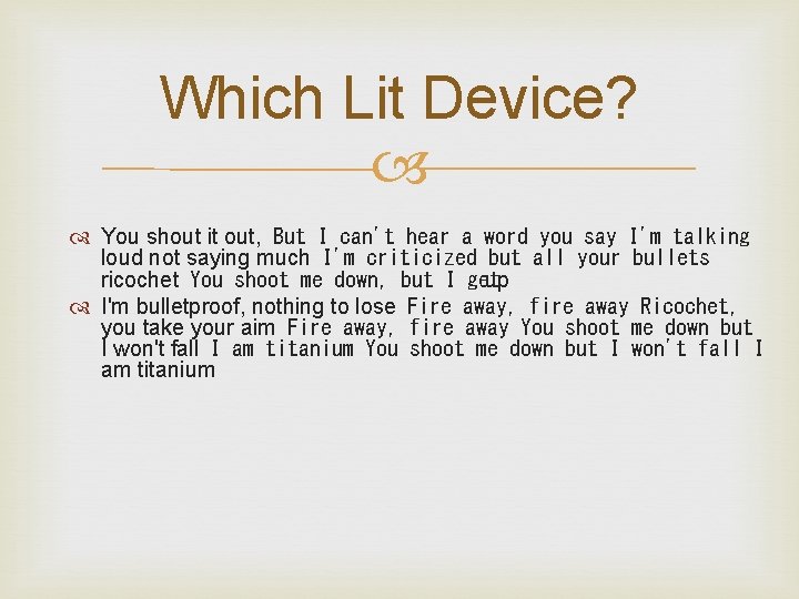 Which Lit Device? You shout it out,  But I can't hear a word you