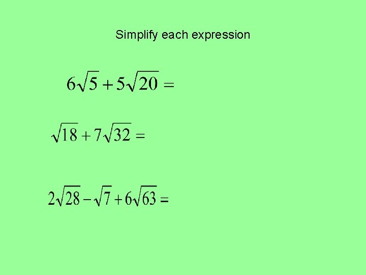Simplify each expression Simplify each expression