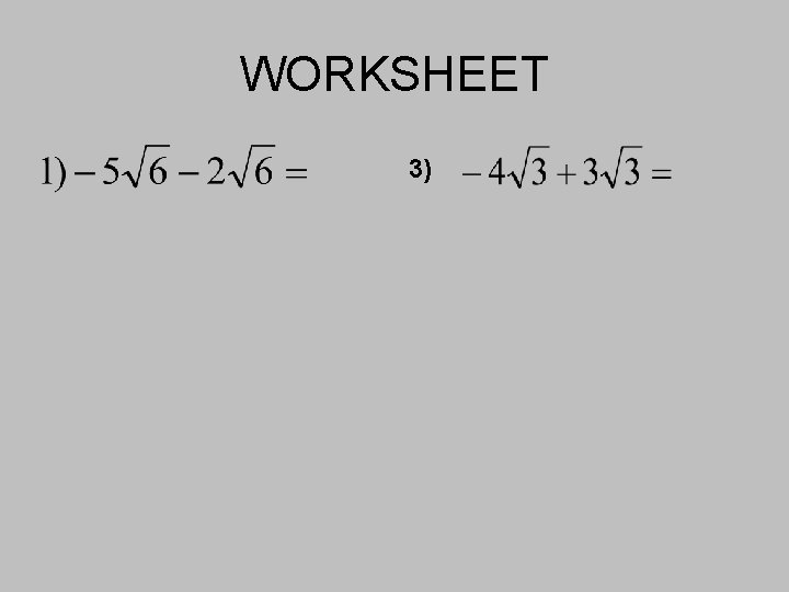 WORKSHEET 3) WORKSHEET 3)