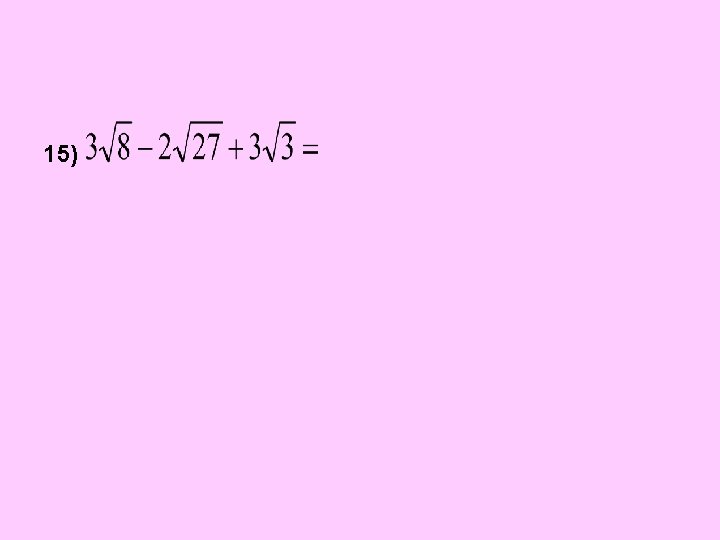 15) 15)
