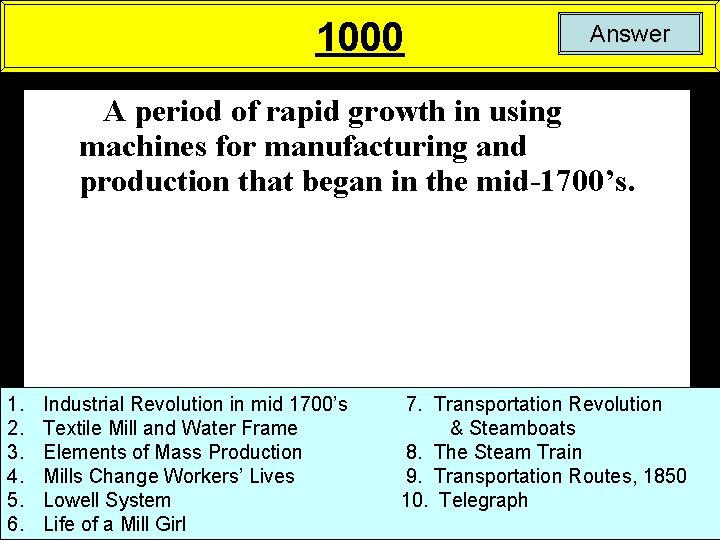 1000 Answer A period of rapid growth in using machines for manufacturing and production