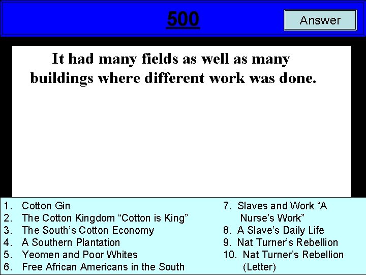 500 Answer It had many fields as well as many buildings where different work