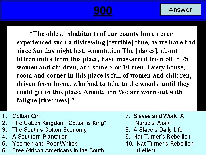 900 Answer “The oldest inhabitants of our county have never experienced such a distressing